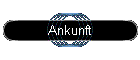 Ankunft