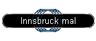 Innsbruck mal