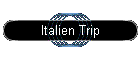 Italien Trip