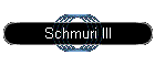 Schmuri III