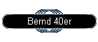 Bernd 40er