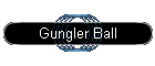 Gungler Ball