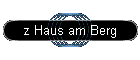 z Haus am Berg