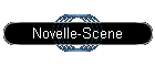 Novelle-Scene